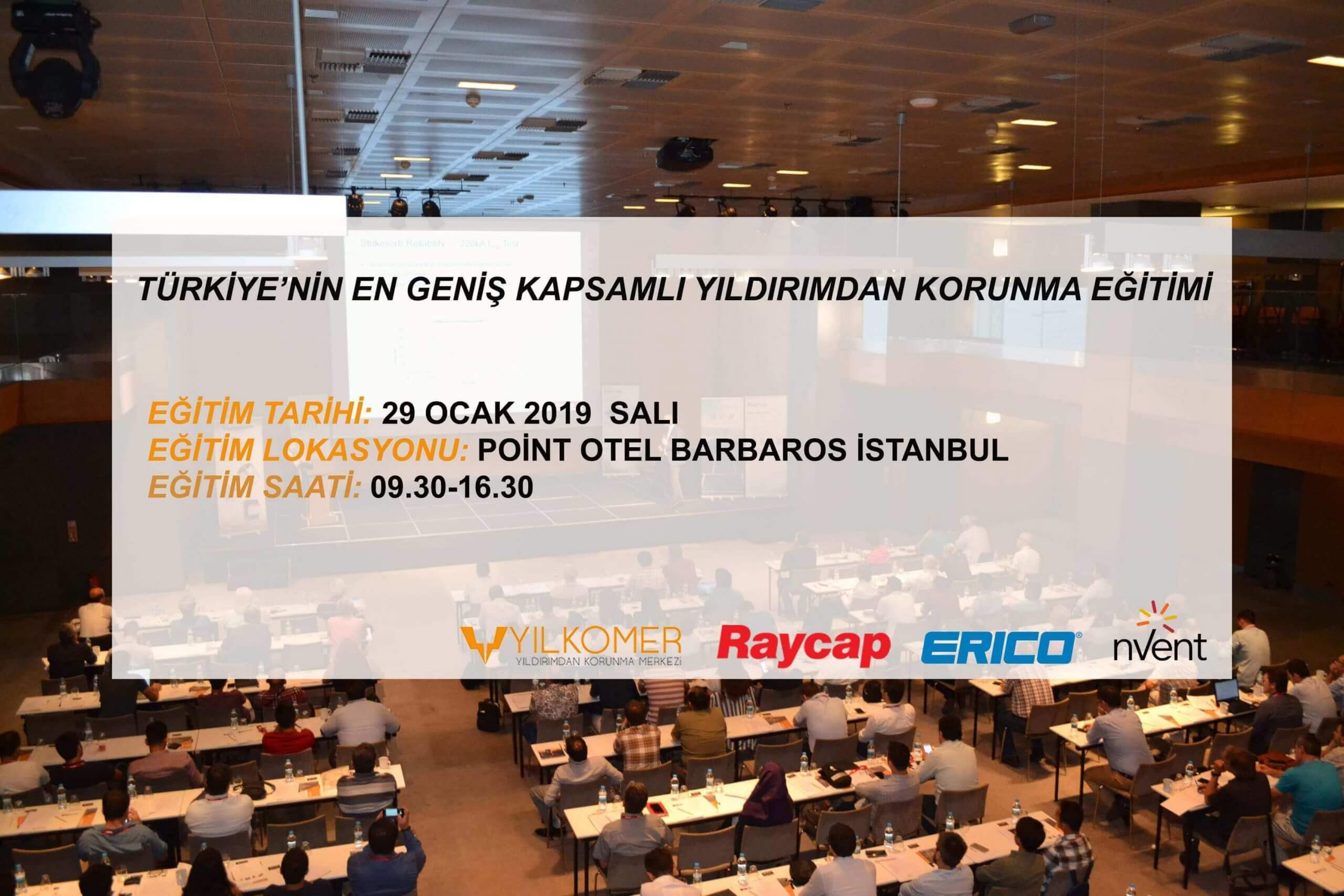 TÜRKİYE’NİN EN GENİŞ KAPSAMLI YILDIRIMDAN KORUNMA EĞİTİMİ 29 OCAK 2019 ‘DA (Yılkomer-Erico-Nvent-Raycap)